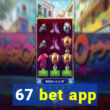 67 bet app